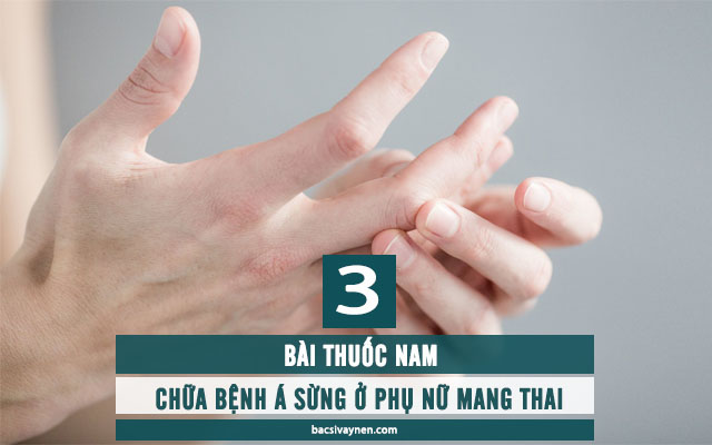 Bài thuốc chữa bệnh á sừng cho bà bầu