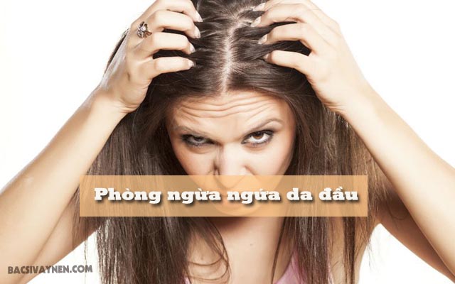 ngăn ngừa da đầu ngứa và nổi mụn